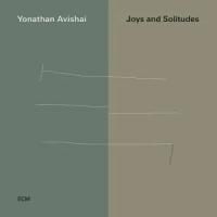 Yonathan Avishai Trio "Joys And Solitudes"