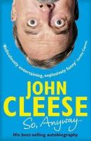Cleese, John "So, Anyway..."