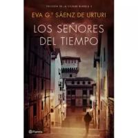 Eva Garcia Saenz de Urturi "Los senores del tiempo"