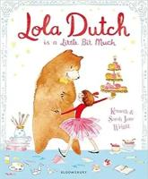 Lola Dutch: Is a Little Bit Much