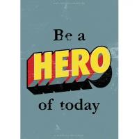 Motivation Принт в раме Be A Hero Of Today