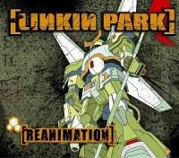 Linkin Park "Reanimation"