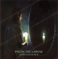 "Psilocybe Larvae" "Psilocybe Larvae. Non-Existence (CD)"