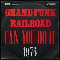 Виниловая пластинка EMI Grand Funk Railroad – Can You Do It (single)