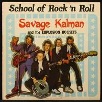 Виниловая пластинка Killroy Savage Kalman And The Explosion Rockets – School Of Rock 'N Roll