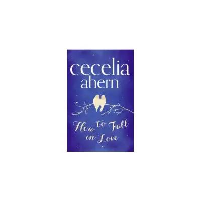 Ahern Cecelia "How to Fall in Love"