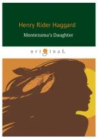 Haggard Henry Rider "Montezuma’s Daughter"