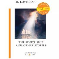 Lovecraft H. "The White Ship and Other Stories"