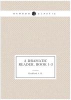 A dramatic reader, book 1-3