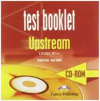 Evans V., Dooley J. "Upstream Intermediate B1+ Test Booklet CD-ROM"