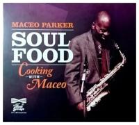 Компакт-диски, The Funk Garage, MACEO PARKER - Soul Food: Cooking With Maceo (CD)